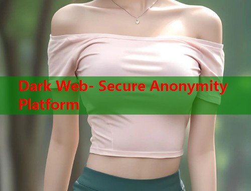 Dark Web- Secure Anonymity Platform  第1张